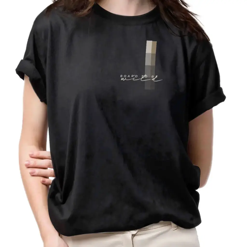 T-Shirt Board to be Wild